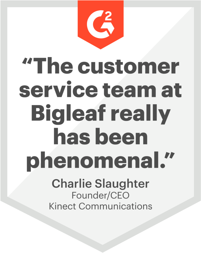 Customer testimonial from Charlie Slaughter of Kinect Communications praising Bigleaf’s customer service.