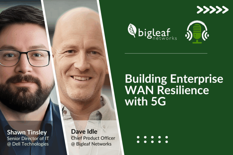 Enterprise WAN resilience with 5G featuring Shawn Tinsley & Dave Idle