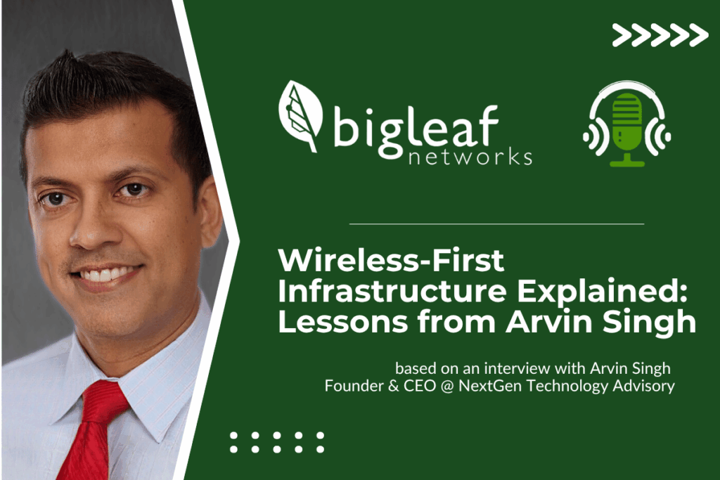 Arvin Singh on wireless-first infrastructure for enterprises
