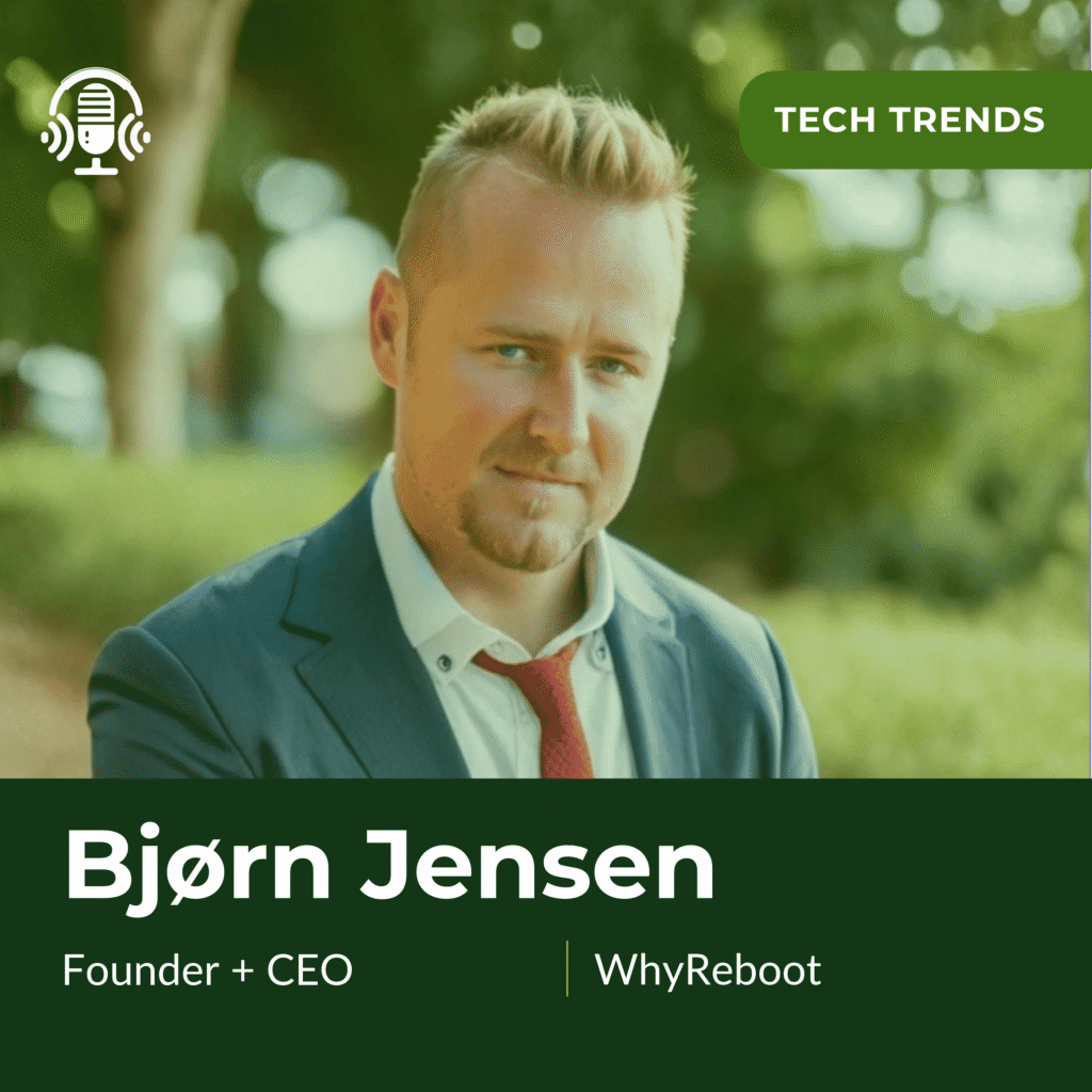 Go Beyond the Connection podcast episode 032 featuring Bjørn Jensen, Founder and CEO at WhyReboot