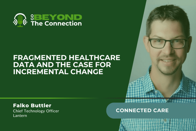 Falko Buttler discusses fragmented healthcare data incremental change on the Go Beyond the Connection Podcast Episode 37