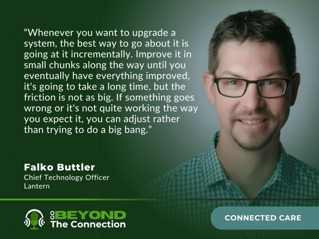 Falko Buttler quote on upgrading systems incrementally — Go Beyond the Connection Podcast Episode 37 