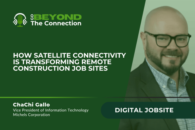 Blog header image for satellite connectivity construction job sites featuring ChaChi Gallo